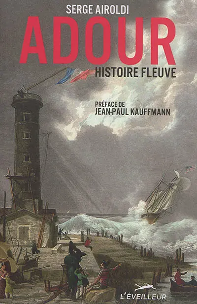 Adour, histoire fleuve Adour, histoire fleuve