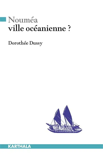 Nouméa, ville océanienne ? : s'approprier la ville