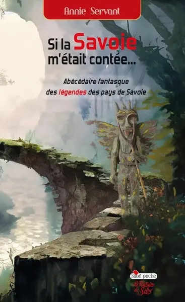 Si la Savoie m'était contée... : abécédaire fantasque des légendes des pays de Savoie