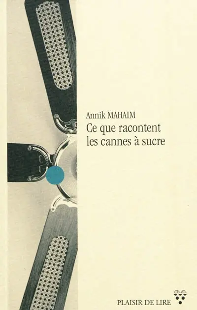 Ce que racontent les cannes à sucre