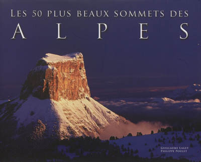 Les 50 plus beaux sommets des Alpes