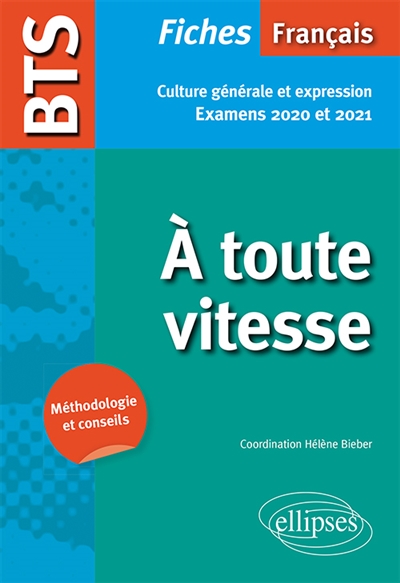 A toute vitesse : BTS français, fiches de culture générale et expression : examens 2020 et 2021
