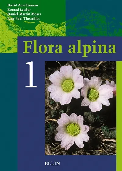 Flora alpina : atlas des 4.500 plantes vasculaires des Alpes