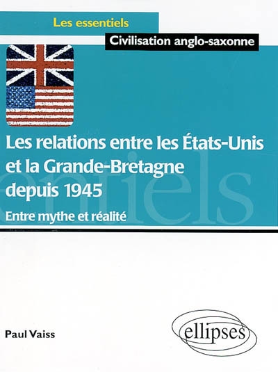Les relations entre les États-Unis et la Grande-Bretagne depuis 1945 : entre mythe et réalité