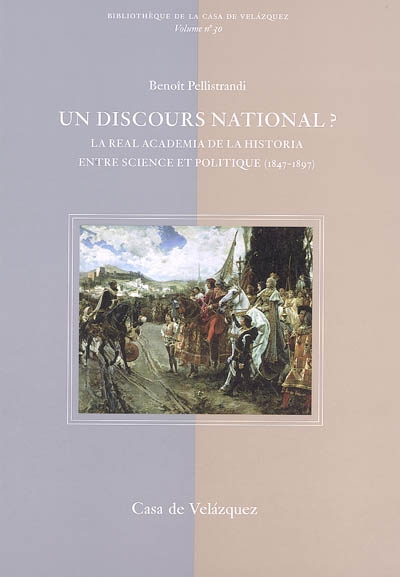 Un discours national ? : la Real academia de la historia, entre science et politique (1847-1897)