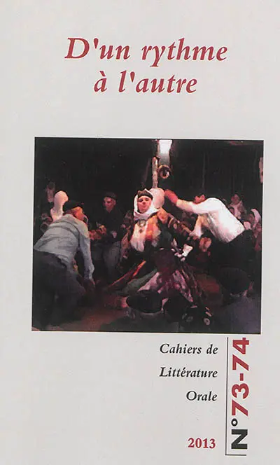 Cahiers de littérature orale, n° 73-74. D'un rythme à l'autre