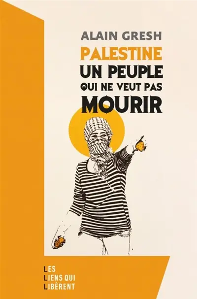 Palestine : un peuple qui ne veut pas mourir