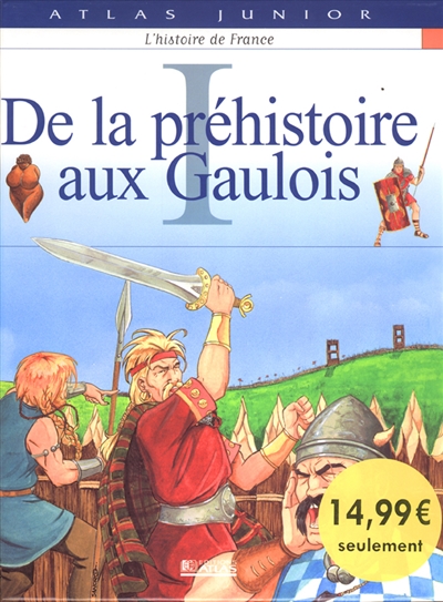 L'histoire de France. Vol. 1. De la préhistoire aux Gaulois