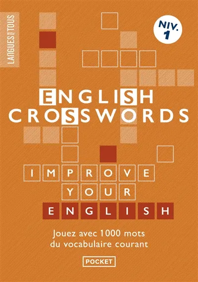Mots croisés en anglais, niveau 1 : jouez avec 1.000 mots du vocabulaire courant. English crosswords