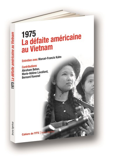 1975 : la défaite américaine au Vietnam : entretien avec Marcel-Francis Kahn