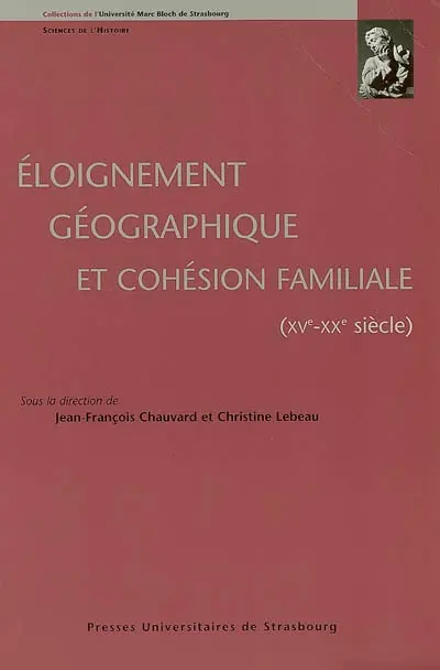 Eloignement géographique et cohésion familiale (XVe-XXe siècle)
