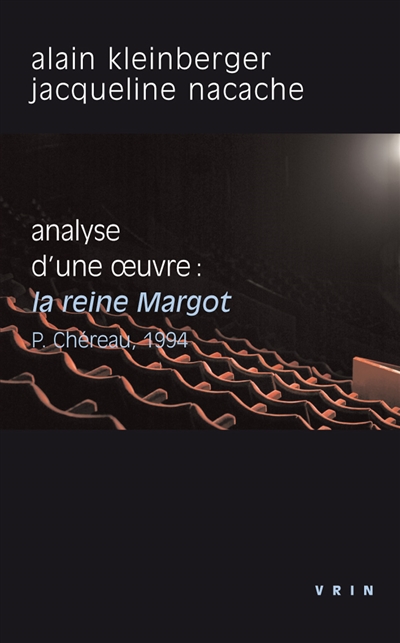 Analyse d'une oeuvre : La reine Margot, P. Chéreau, 1994