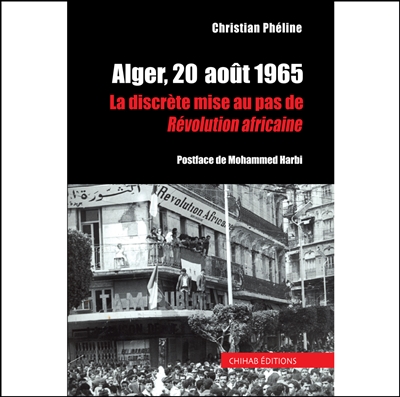 Alger, 20 août 1965 : la discrète mise au pas de Révolution africaine