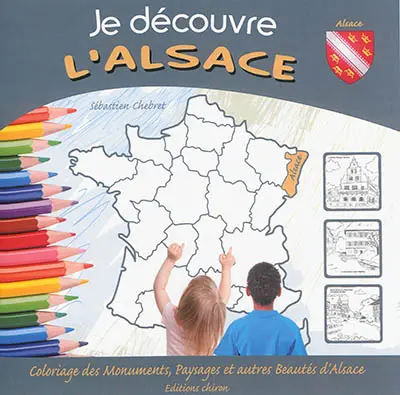 Je découvre l'Alsace : coloriage des monuments, paysages et autres beauté de l'Alsace