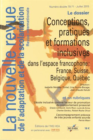 Nouvelle revue de l'adaptation et de la scolarisation (La), n° 70-71. Conceptions, pratiques et formations inclusives dans l'espace francophone : France, Suisse, Belgique, Québec