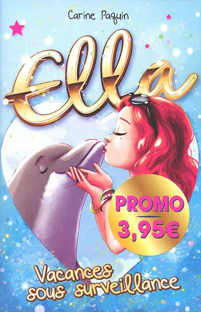 Ella. Vol. 2. Vacances sous surveillance