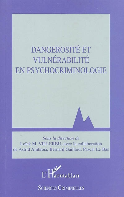 Dangerosité et vulnérabilité en psychocriminologie