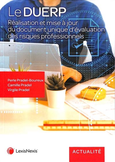 Le DUERP : réalisation et mise à jour du document unique d'évaluation des risques professionnels