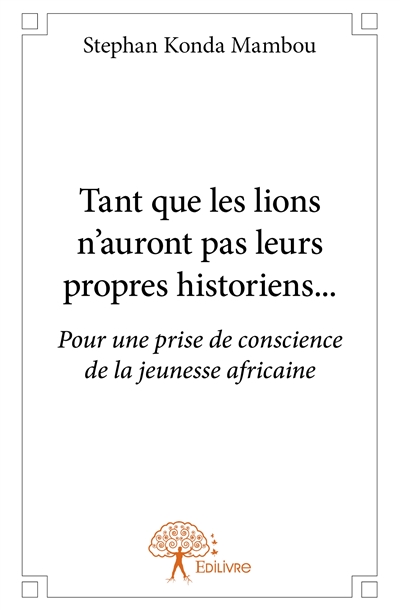 Tant que les lions n'auront...