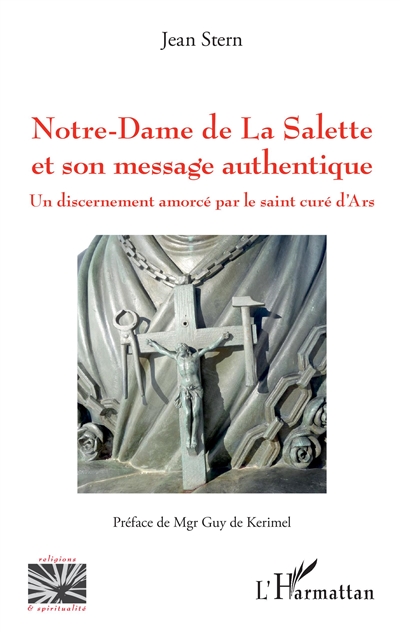Notre-Dame de La Salette et son message authentique : un discernement amorcé par le saint curé d'Ars