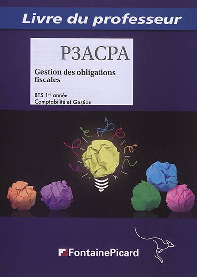 Gestion des obligations fiscales BTS comptabilité et gestion 1re année : processus 3 : livre du professeur