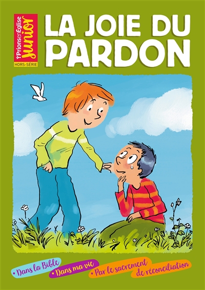 Prions en Eglise Junior, hors série. La joie du pardon
