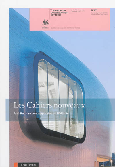 Cahiers nouveaux (Les) : trimestriel du développement territorial, n° 87. Architecture contemporaine en Wallonie