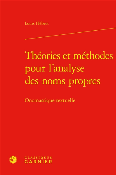 Théories et méthodes pour l'analyse des noms propres : onomastique textuelle