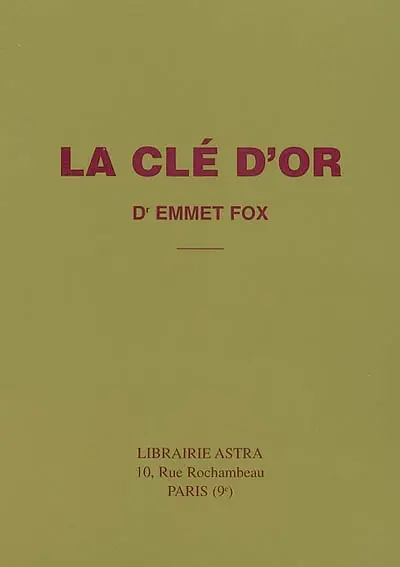 La clé d'or : extrait du livre Le pouvoir de la pensée constructive