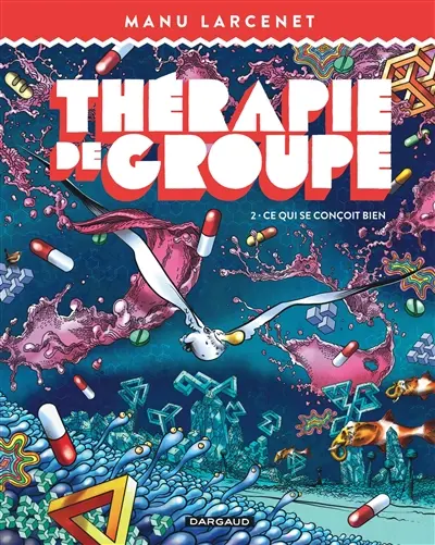 Thérapie de groupe. Vol. 2. Ce qui se conçoit bien