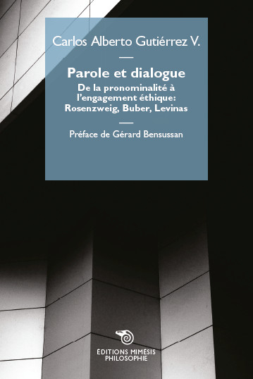 Parole et dialogue : de la pronominalité à l'engagement éthique : Rosenzweig, Buber, Levinas
