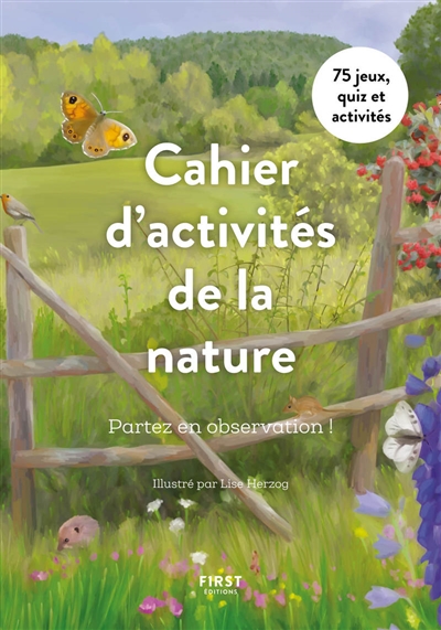 Cahier d'activités de la nature : partez en observation ! : 75 jeux, quiz et activités