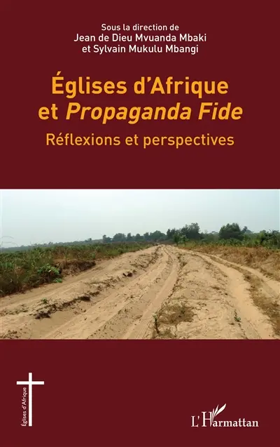 Eglises d'Afrique et Propaganda fide : réflexions et perspectives