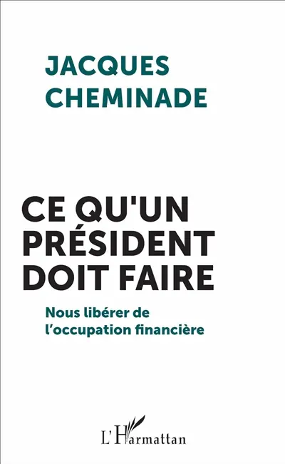 Ce qu'un Président doit faire : nous libérer de l'occupation financière