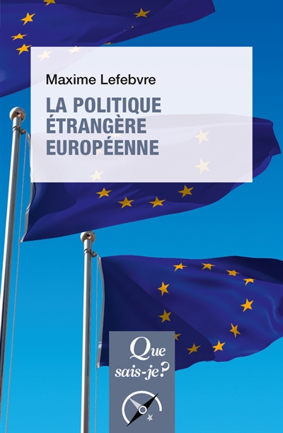 La politique étrangère européenne - Maxime Lefebvre