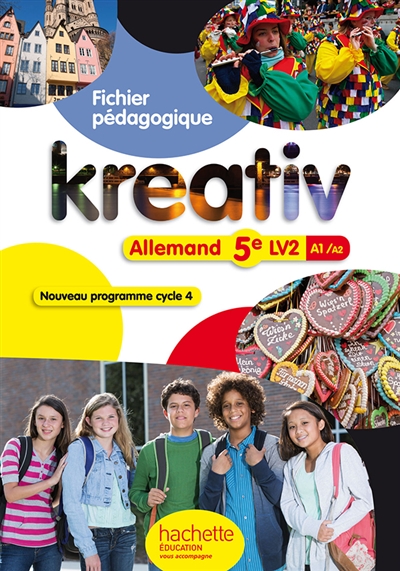 Kreativ, allemand 5e LV2, A1-A2 : nouveau programme cycle 4 : fichier pédagogique