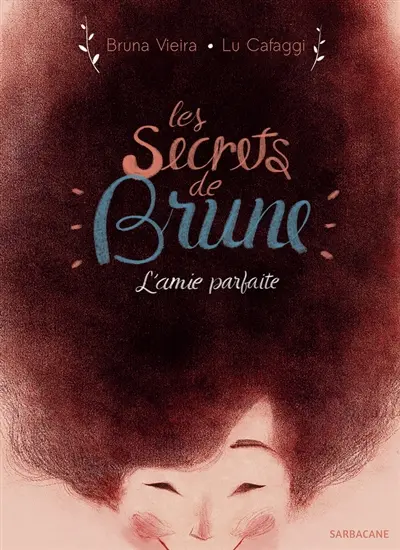 Les secrets de Brune : l'amie parfaite