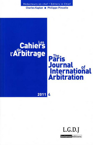 cahiers de l'arbitrage (les) = the paris journal of international arbitration, n° 4-2011