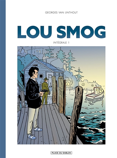 Lou Smog : intégrale. Vol. 1