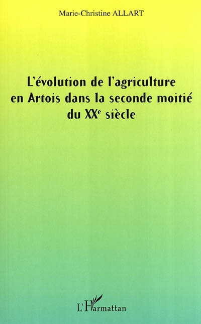 L'évolution de l'agriculture en Artois dans la seconde moitié du XXe siècle