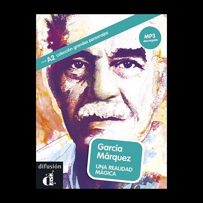 Garcia Marquez : una realidad magica : nivel A2