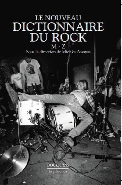 Le nouveau dictionnaire du rock : blues, country, électro, folk, hip-hop, metal, pop, reggae, rock'n'roll, rock indépendant, soul. M-Z