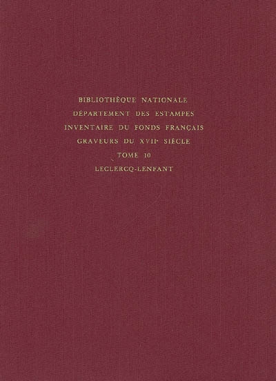 Inventaire du fonds français, graveurs du XVIIe siècle. Vol. 10. Leclercq-Lenfant