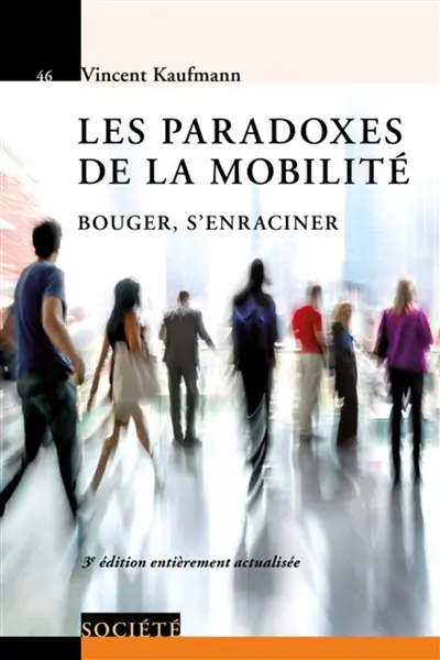 Les paradoxes de la mobilité : bouger, s'enraciner