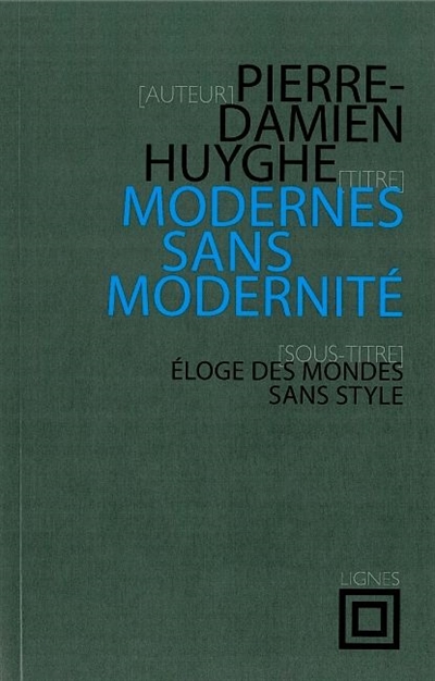 Modernes sans modernité : éloge des mondes sans style