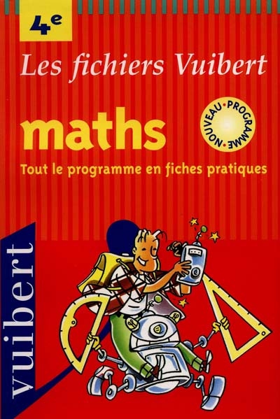 Maths, 4e : tout le programme en fiches pratiques