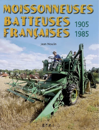 Moissonneuses-batteuses françaises, 1905-1985