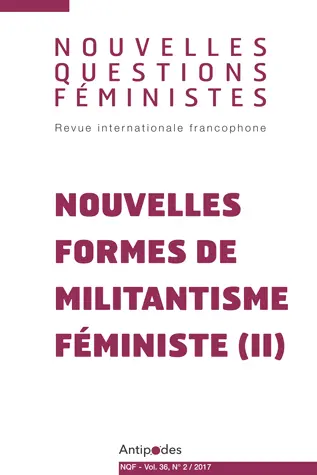 Nouvelles questions féministes, n° 2 (2017). Nouvelles formes de militantisme féministe (2)