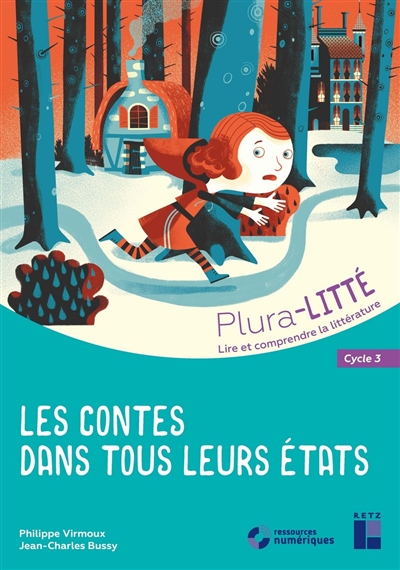 Les contes dans tous leurs états : cycle 3 Plura-Litté Lire et comprendre la littérature