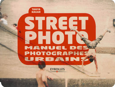 Street photo : manuel des photographes urbains